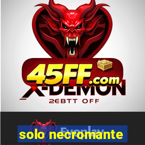 solo necromante
